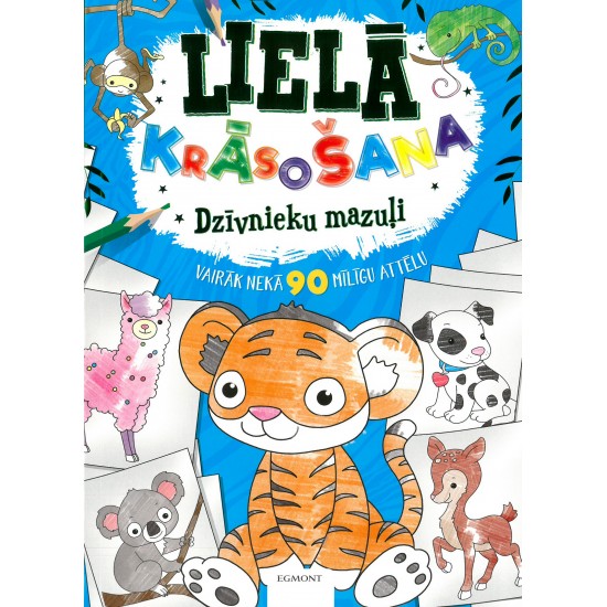 Grāmata : Lielā krāsošana. Dzīvnieku mazuļi. Vairāk nekā 90 mīlīgu attēlu